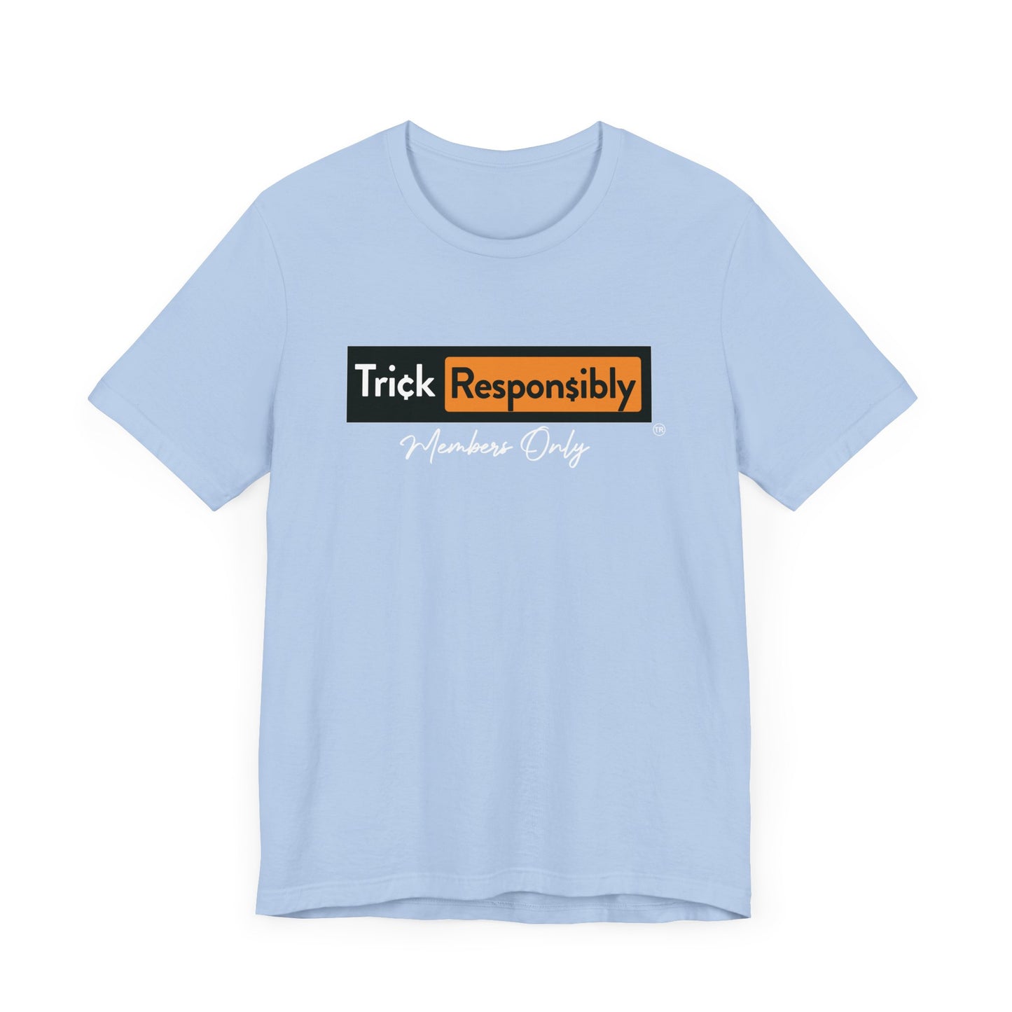 TRICK RESPONSIBLY "MEMBERS ONLY'