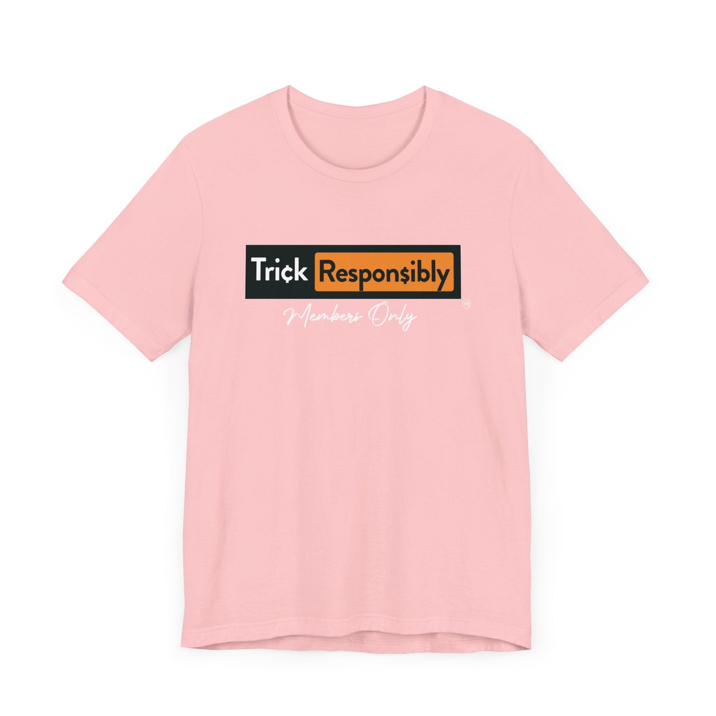 TRICK RESPONSIBLY "MEMBERS ONLY'