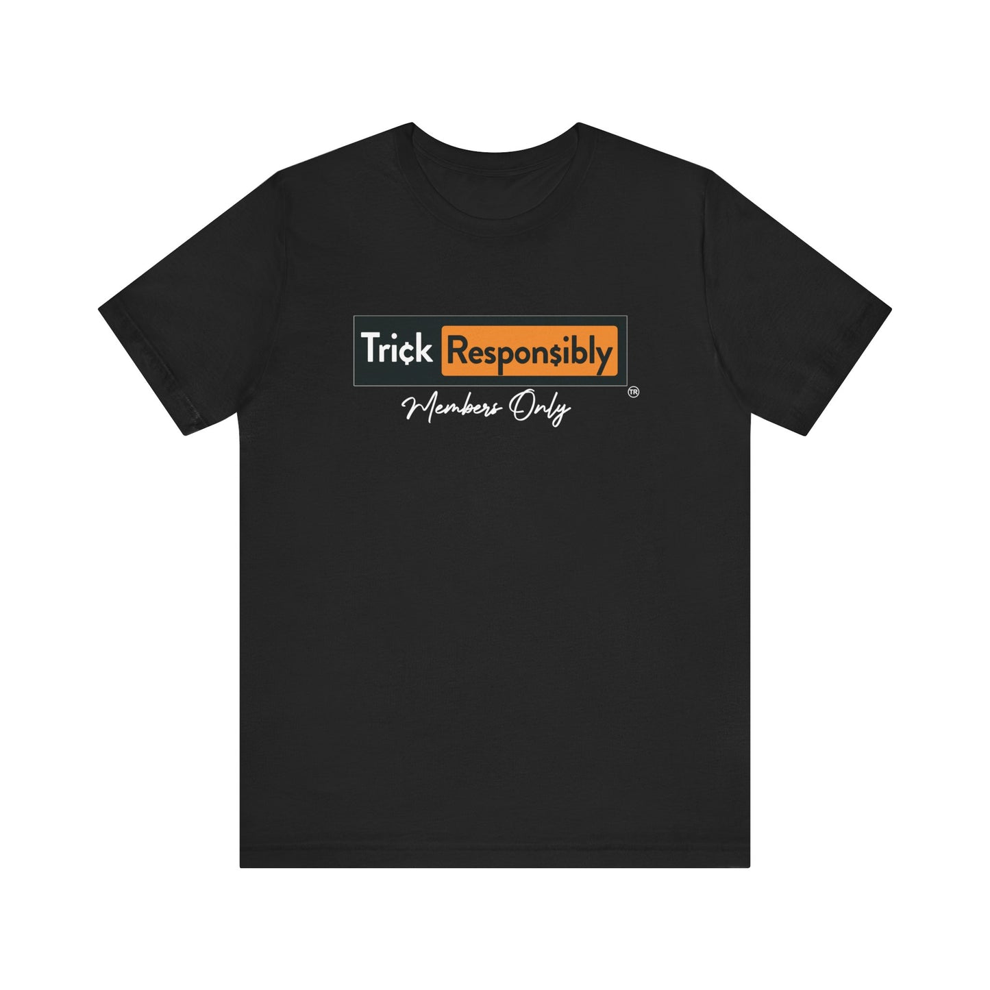 TRICK RESPONSIBLY "MEMBERS ONLY'