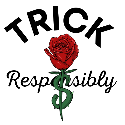 Trick Responsibly