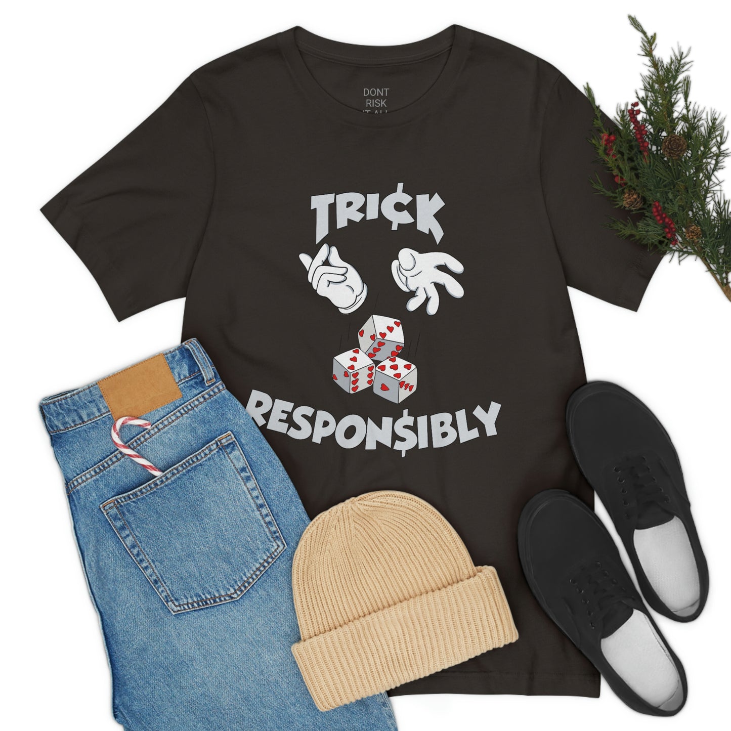 DONT RISK IT ALL TRICK RESPONSIBLY TEE