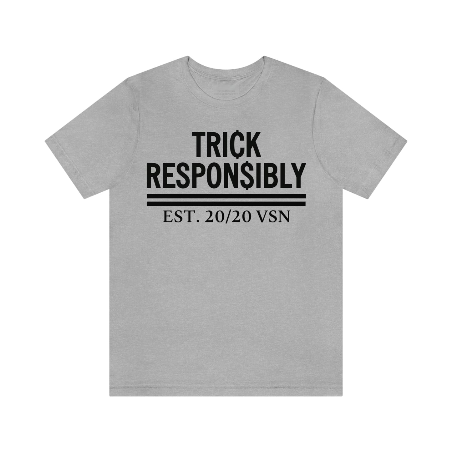 CLASSIC TRICK RESPONSIBLY "UNISEX TEE"