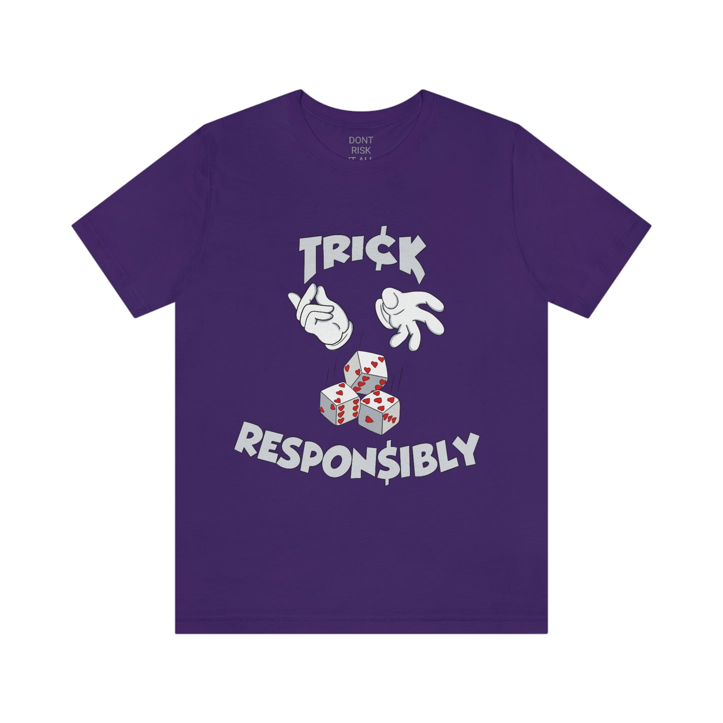 DONT RISK IT ALL TRICK RESPONSIBLY TEE