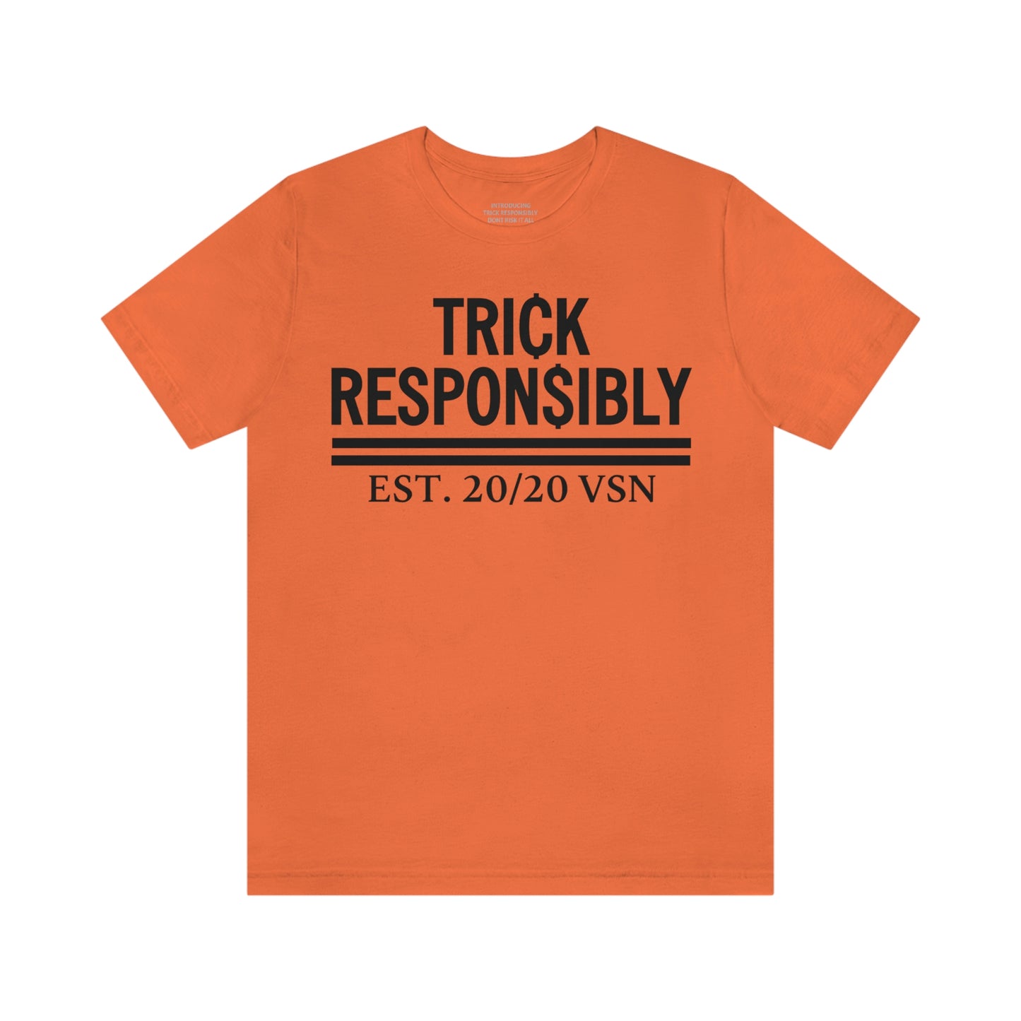 CLASSIC TRICK RESPONSIBLY "UNISEX TEE"