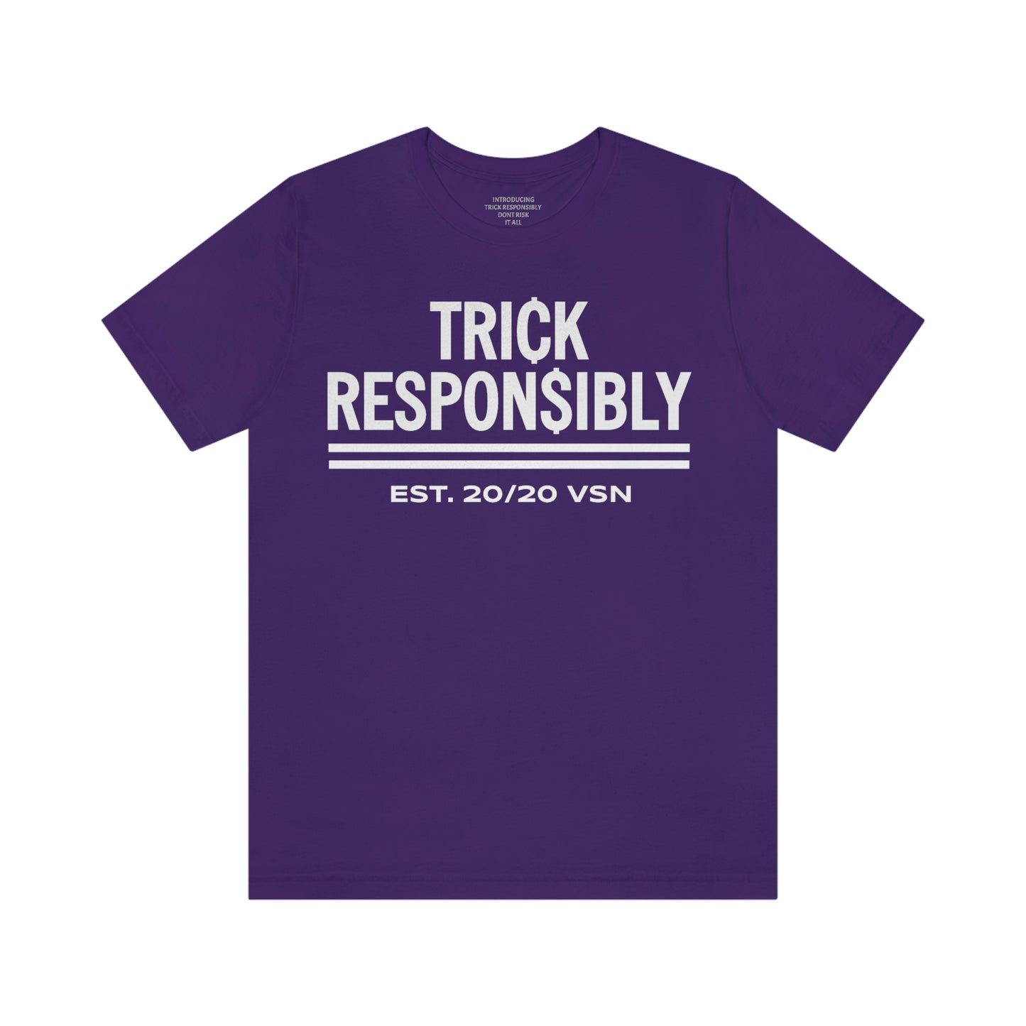 TRICK RESPONSIBLY "UNISEX TEE"