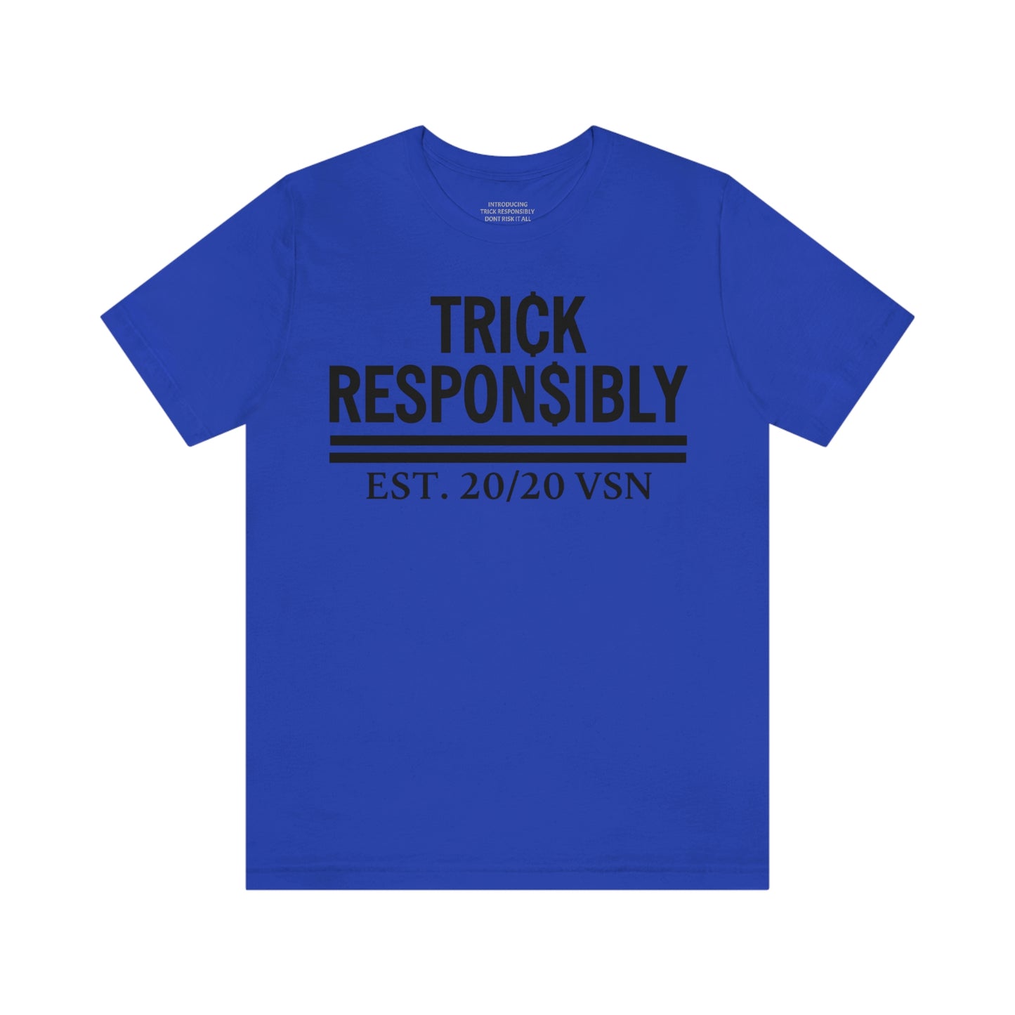 CLASSIC TRICK RESPONSIBLY "UNISEX TEE"