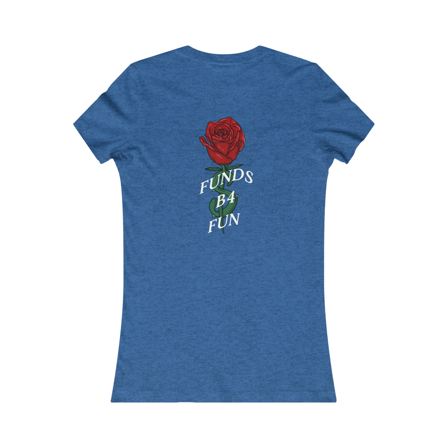 WOMEN'S FUNDS B4 FUN TEE