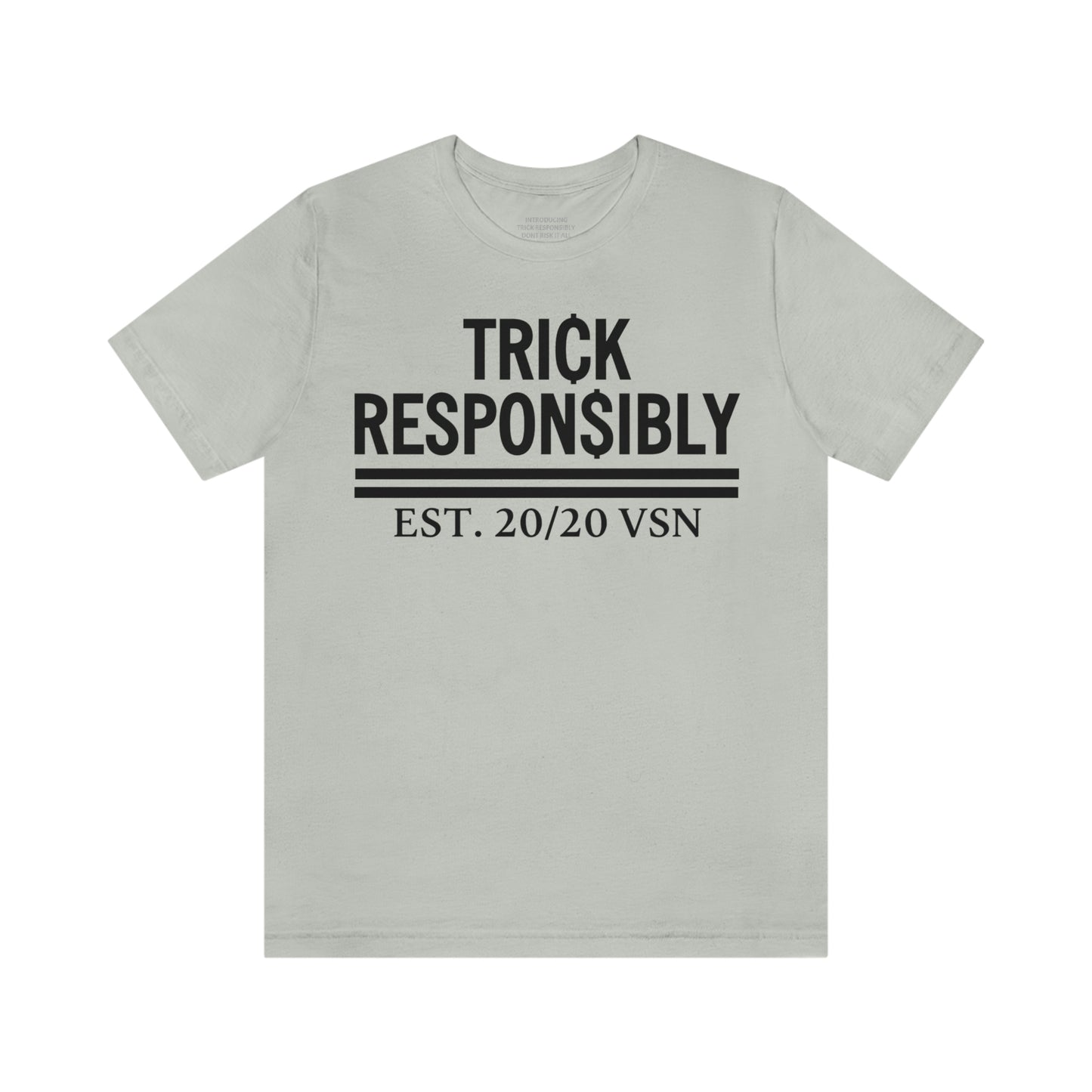 CLASSIC TRICK RESPONSIBLY "UNISEX TEE"