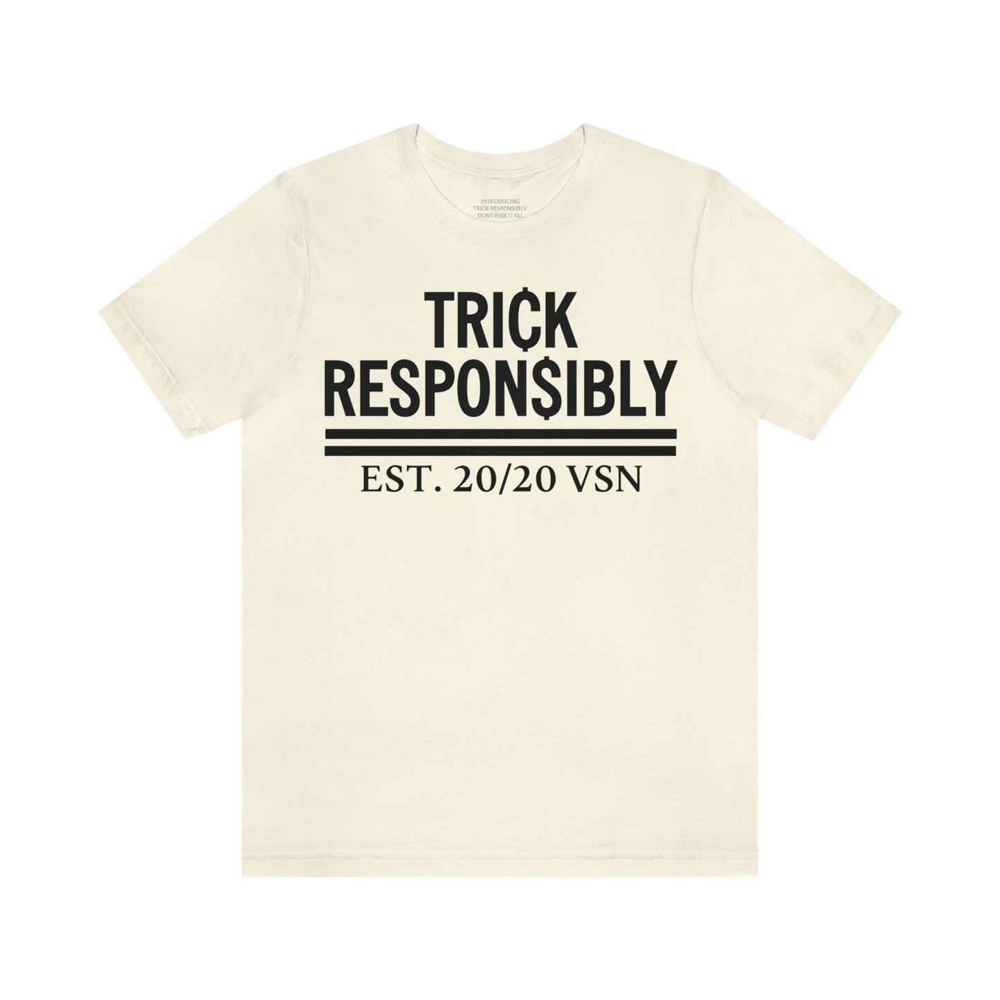 CLASSIC TRICK RESPONSIBLY "UNISEX TEE"