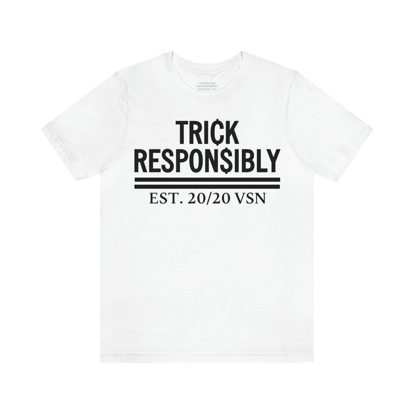 CLASSIC TRICK RESPONSIBLY "UNISEX TEE"