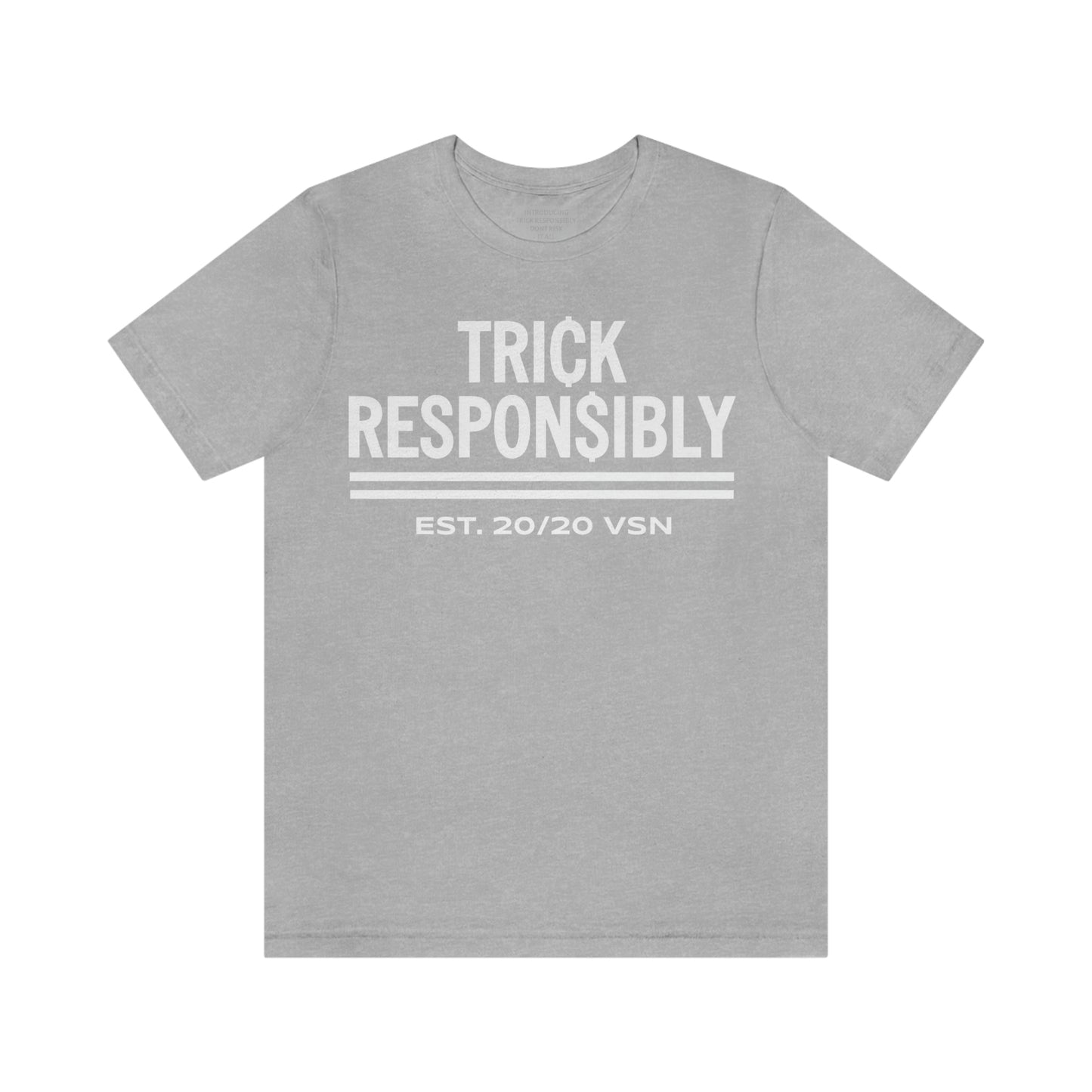 TRICK RESPONSIBLY "UNISEX TEE"