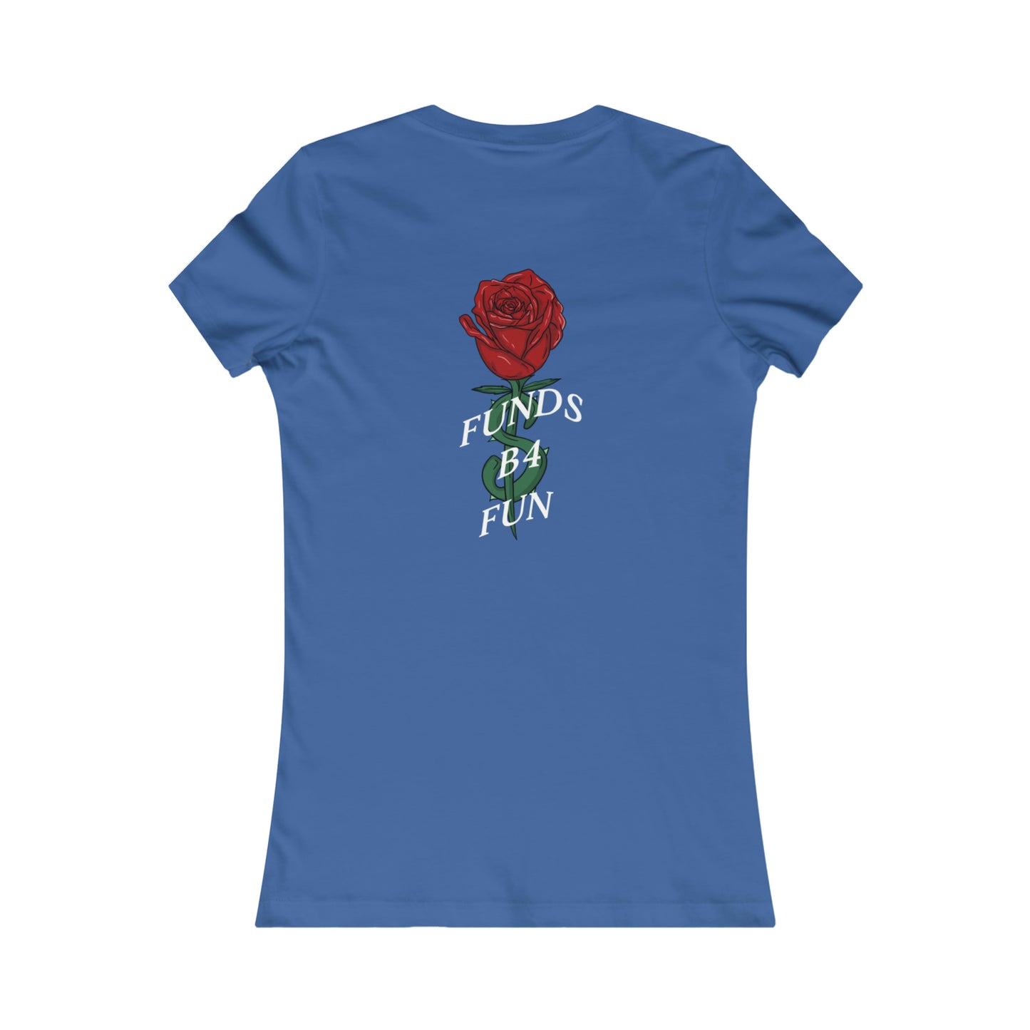 WOMEN'S FUNDS B4 FUN TEE