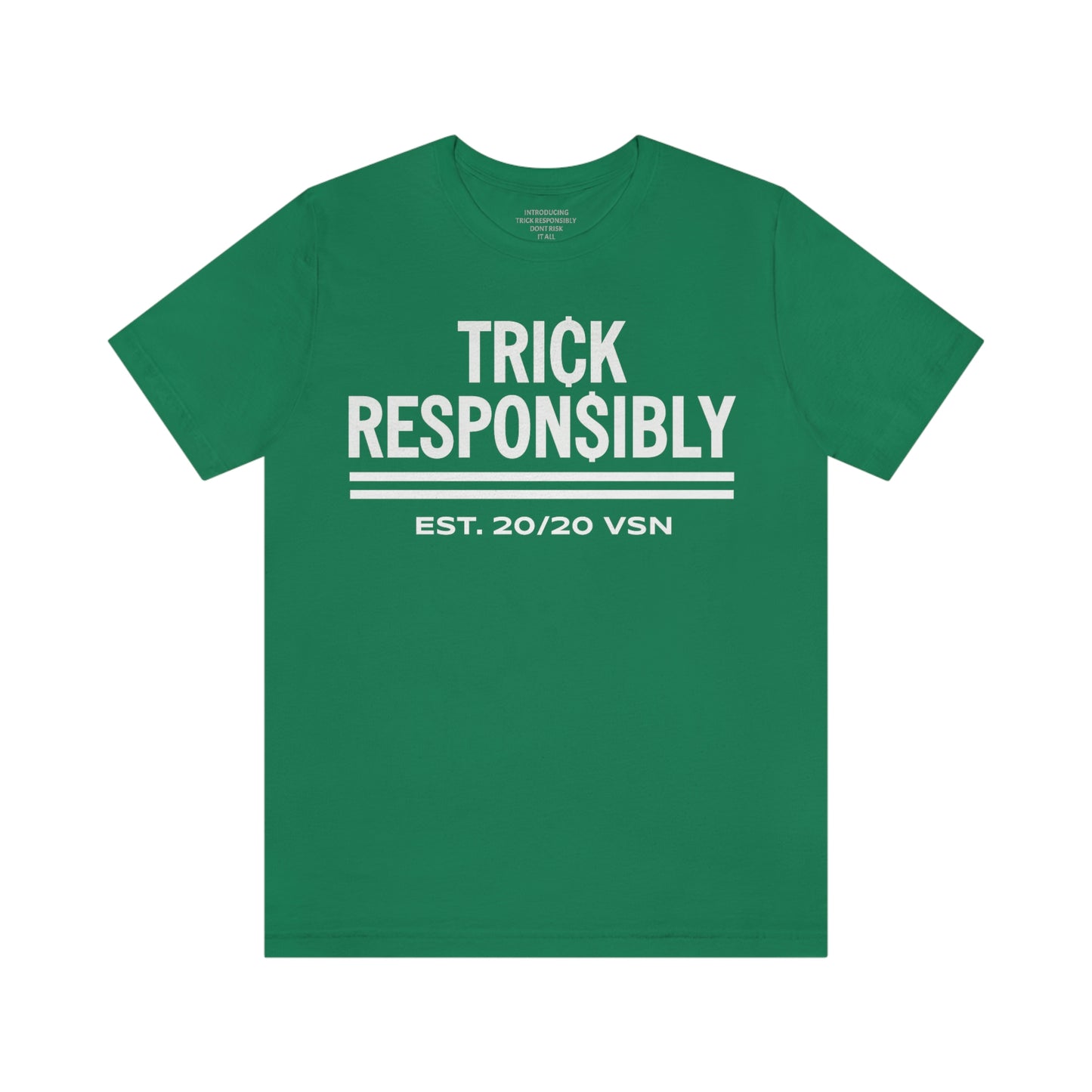 TRICK RESPONSIBLY "UNISEX TEE"